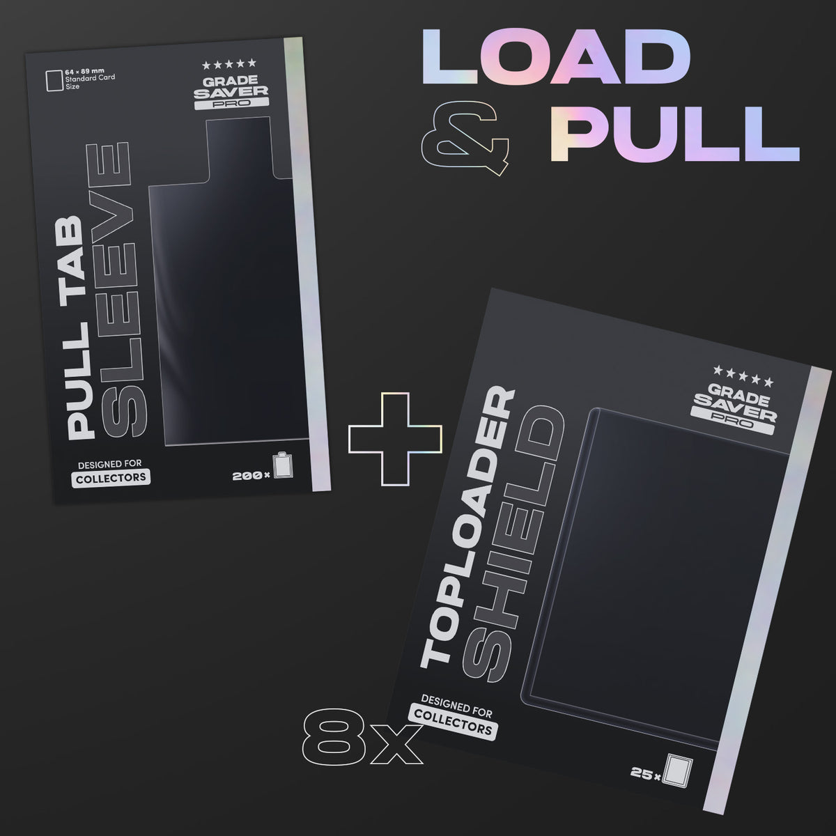 Text: “Load & pull” showing a pack of Pull tab sleeves (200 pcs) and 8 packs of toploader shields (25 pcs each) on a gray background